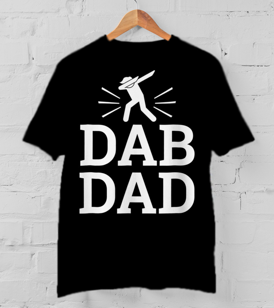 Dab Dad Birthday Dabbing Men76 Sayings T-Shirt