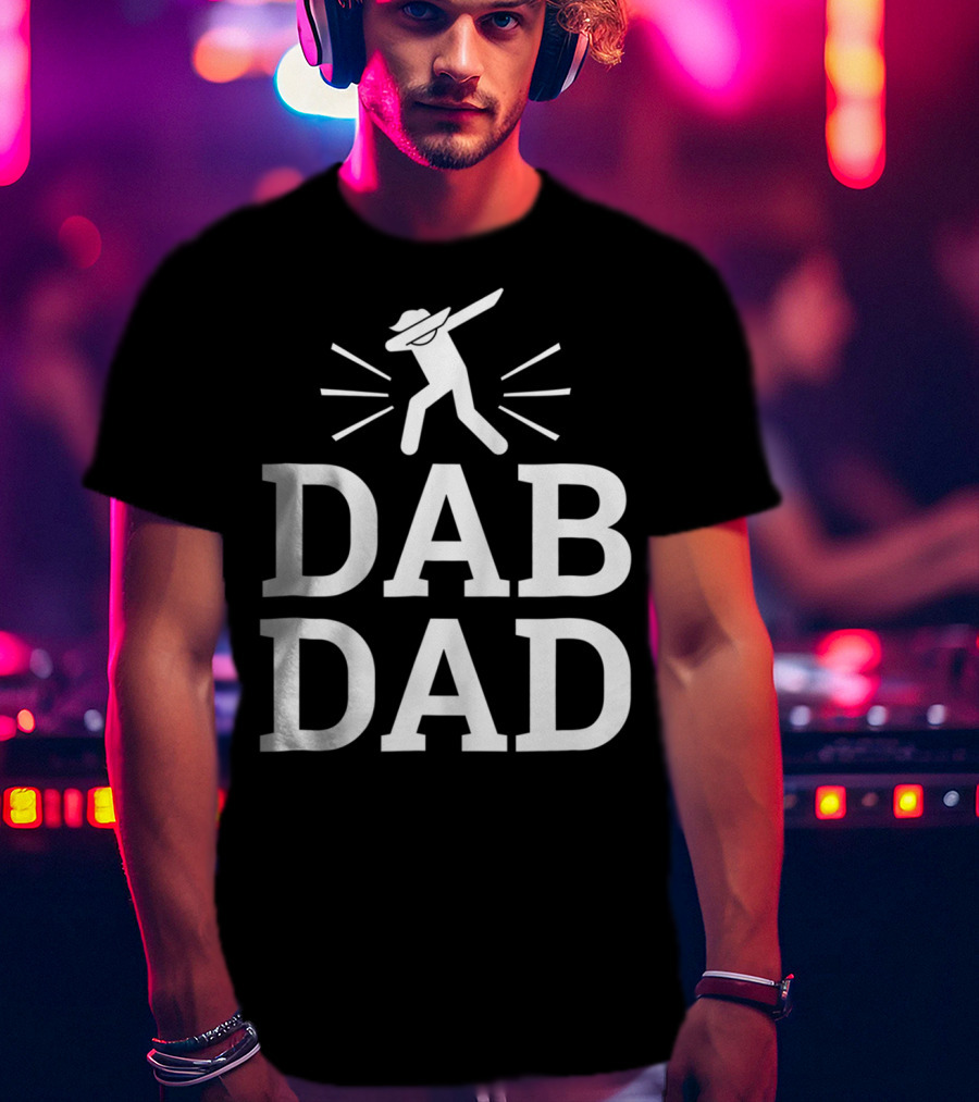 Dab Dad Birthday Dabbing Men76 Sayings T-Shirt