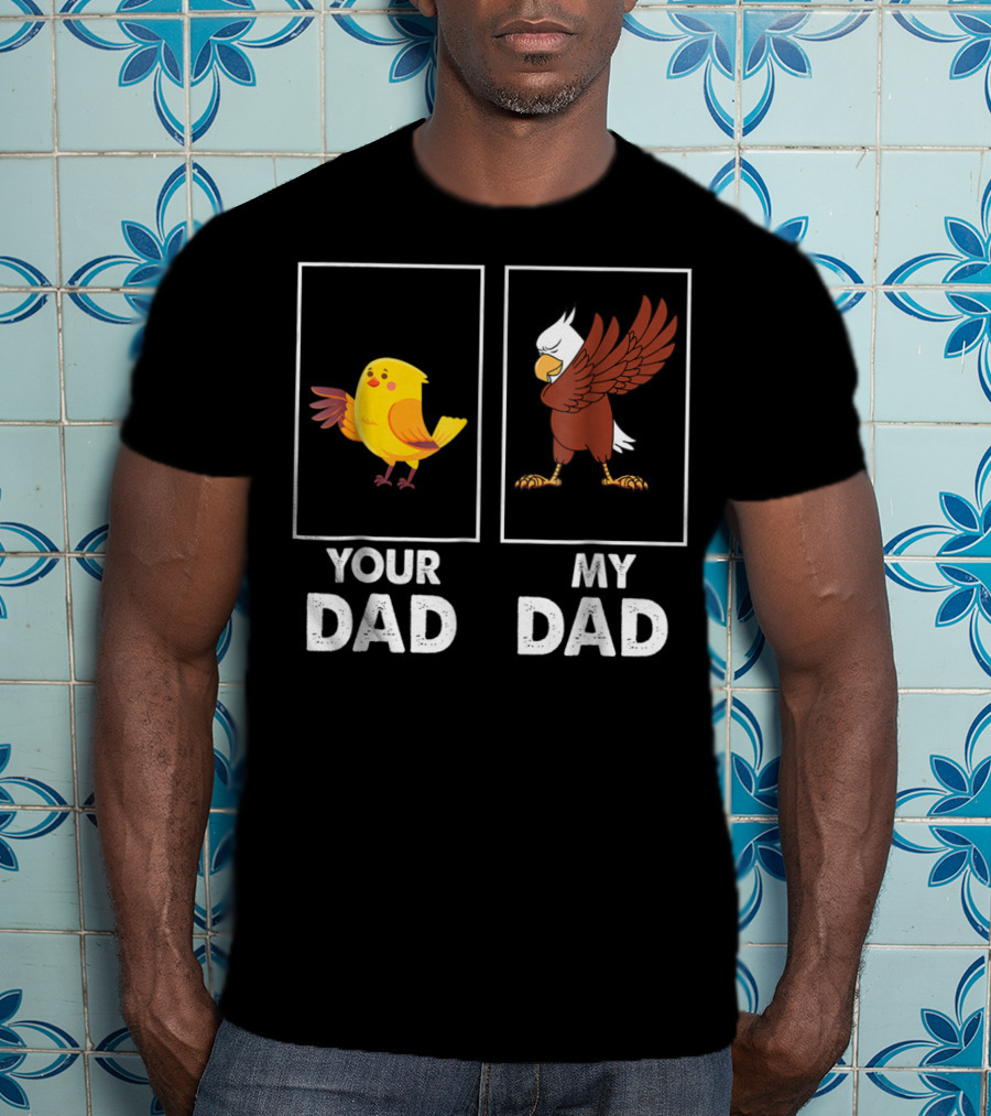Your Dad My Dad Dabbing Eagle Bird Family T-Shirt