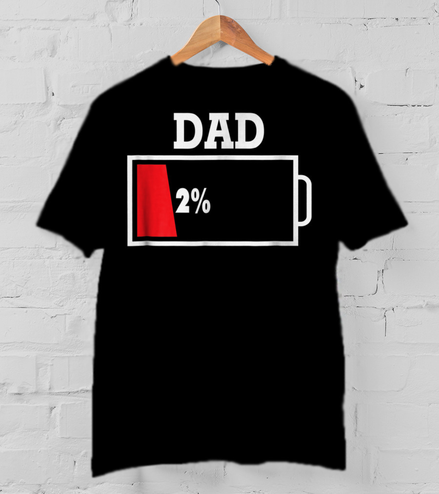 Dad Low Battery 2% T-Shirt