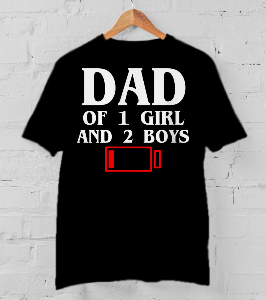 Dad Of 1 Girl And 2 Boys Low Battery T-Shirt