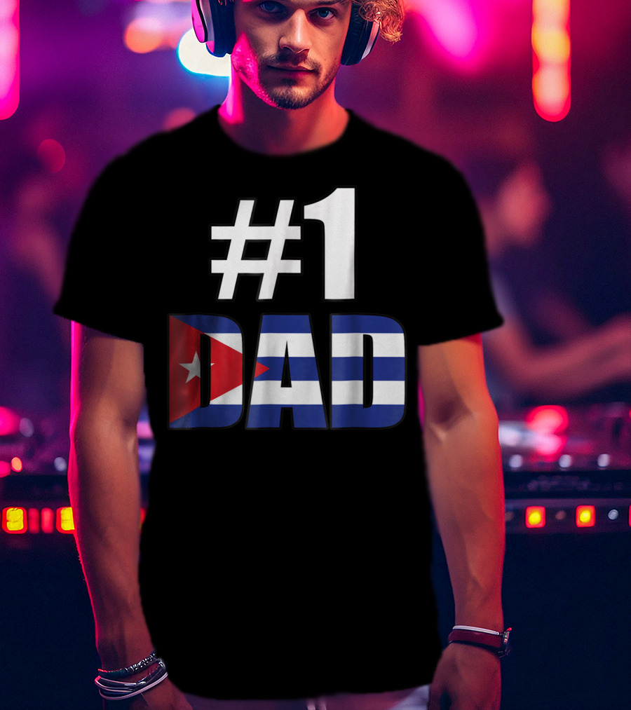 1 Dad Cuba Flag T-Shirt