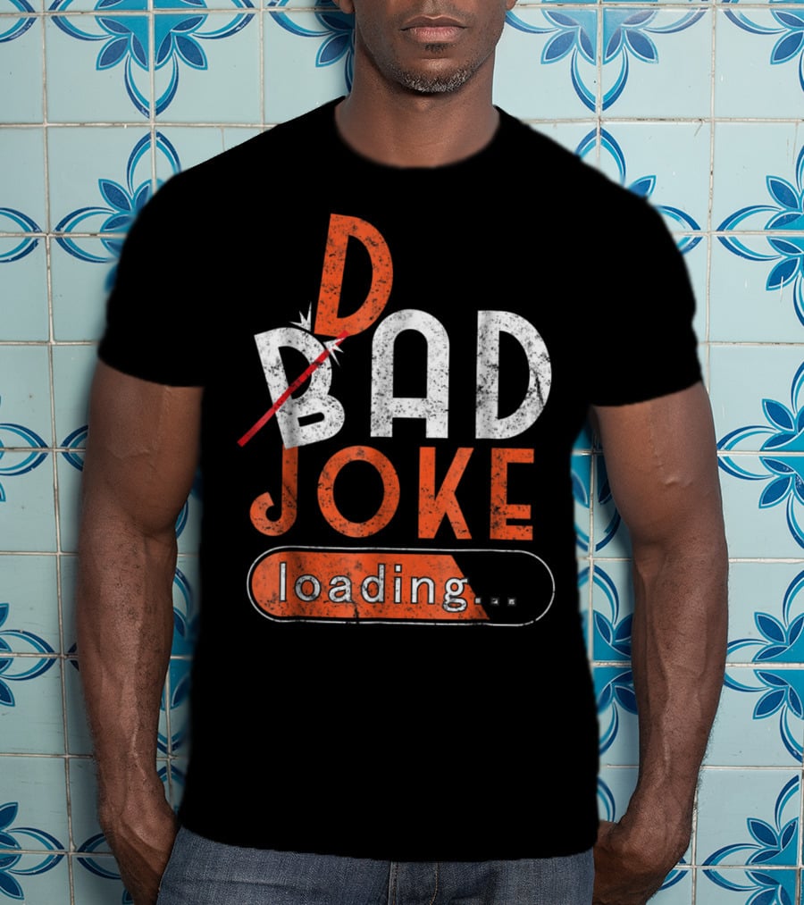 Bad Dad Joke Loading Father Daddy Comical Humor T-Shirt