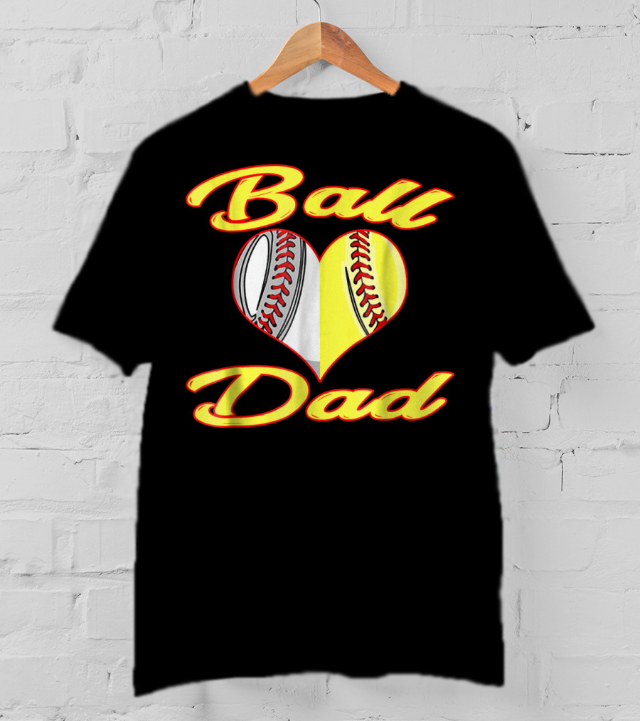 Ball Dad Heart Baseball Softball Cool T-Shirt
