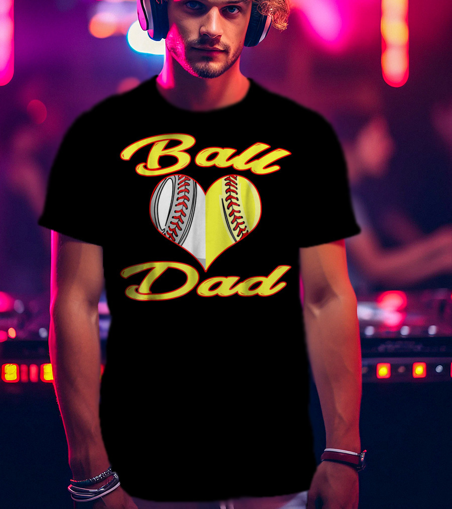 Ball Dad Heart Baseball Softball Cool T-Shirt