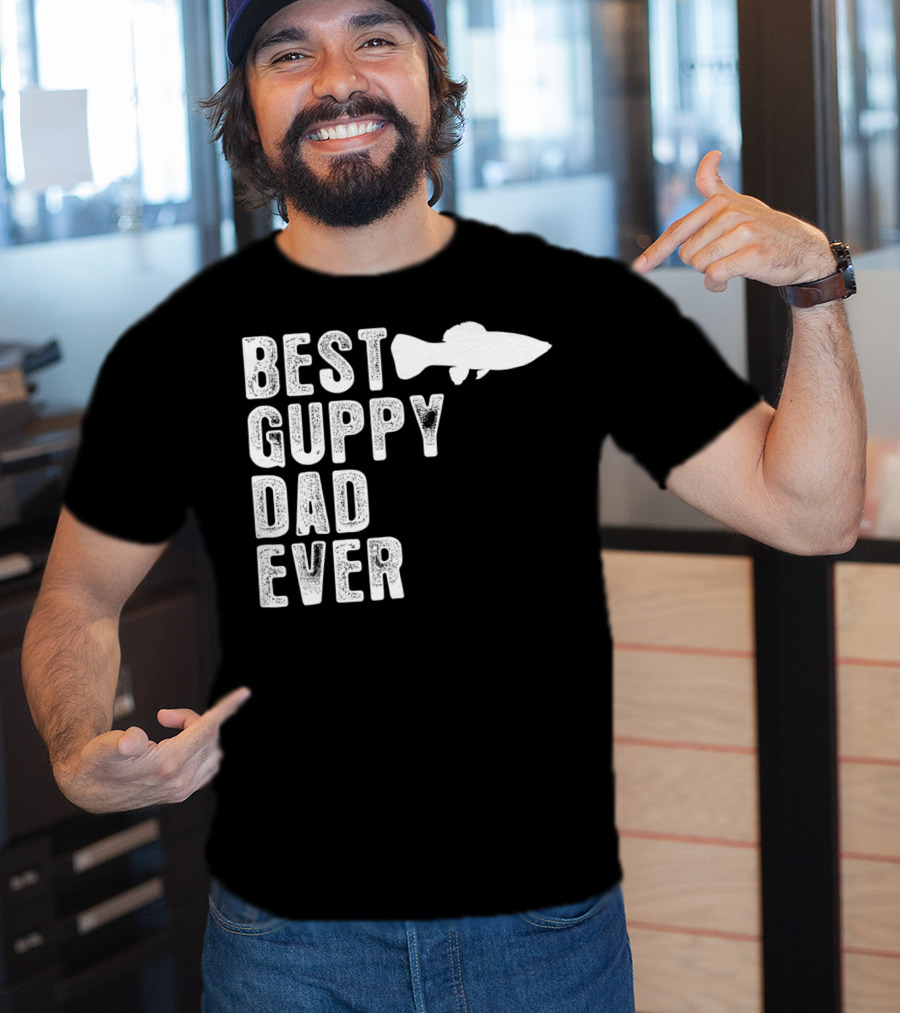 BEST GUPPY DAD EVER Fish T-Shirt