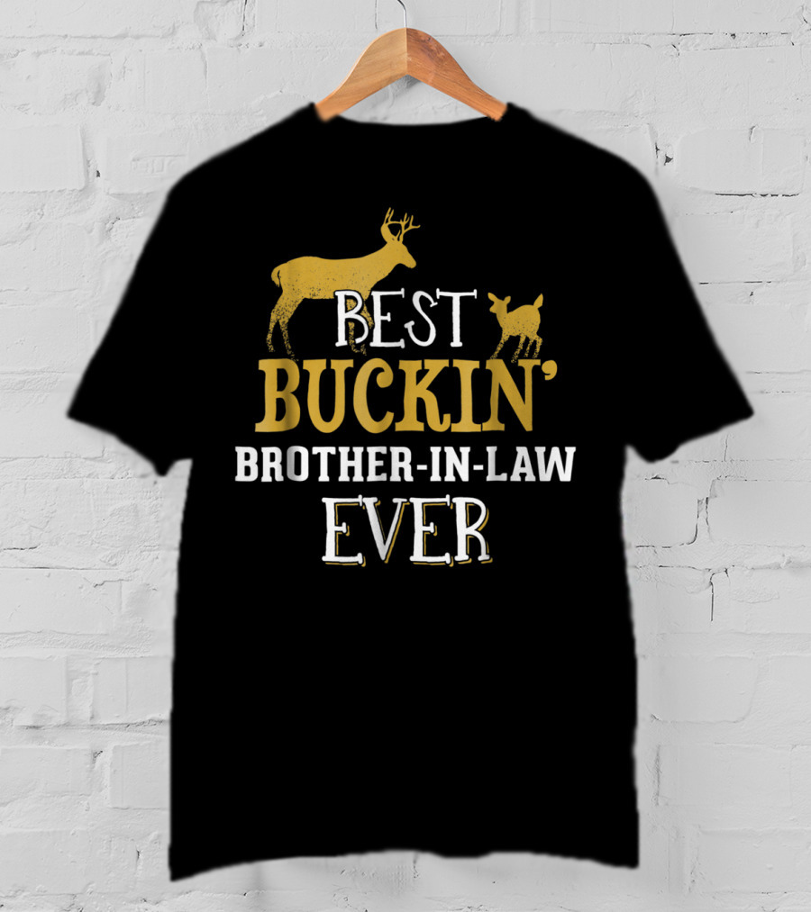 Best Buckin' Brother In Law Ever T-Shirt
