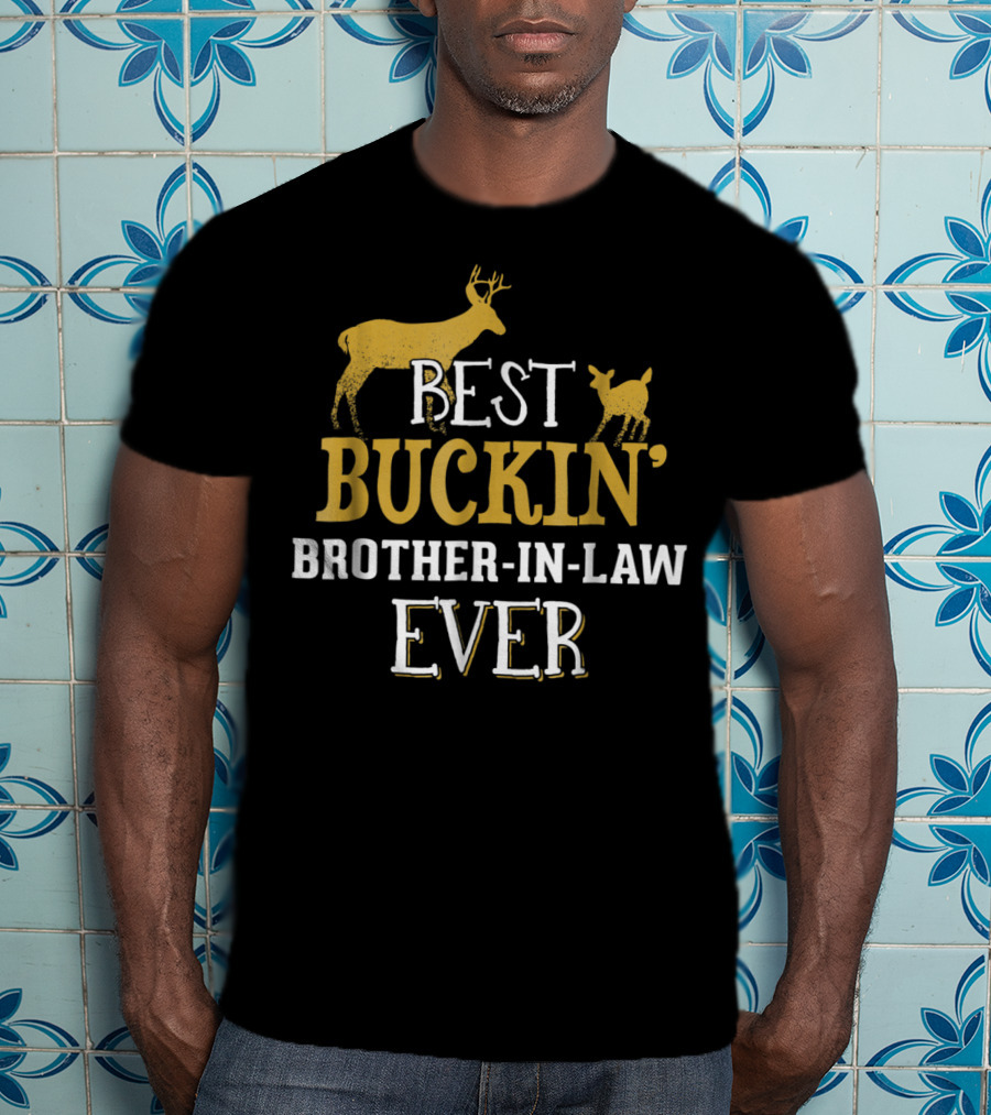 Best Buckin' Brother In Law Ever T-Shirt