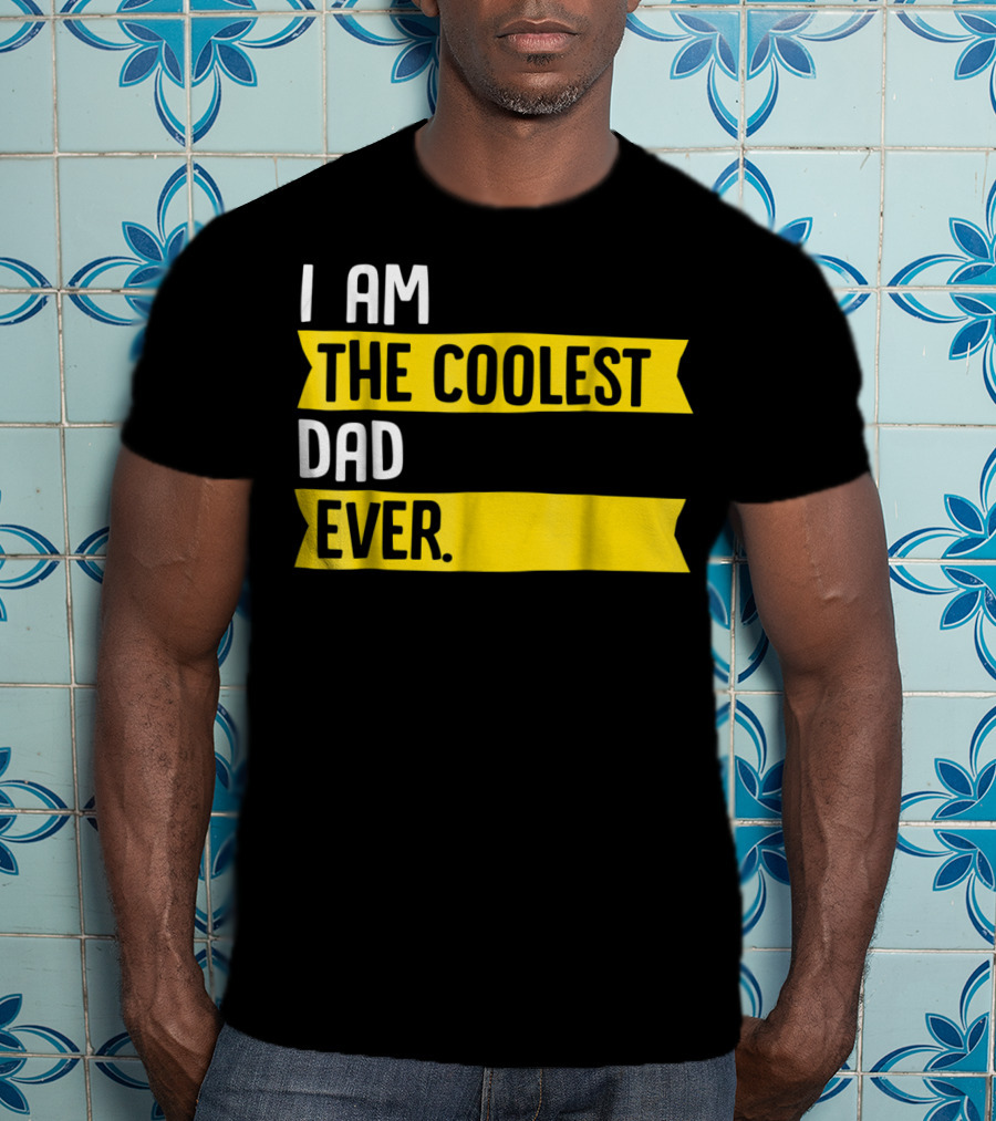 I Am The Coolest Dad Ever Apparel76 Iconic T-Shirt