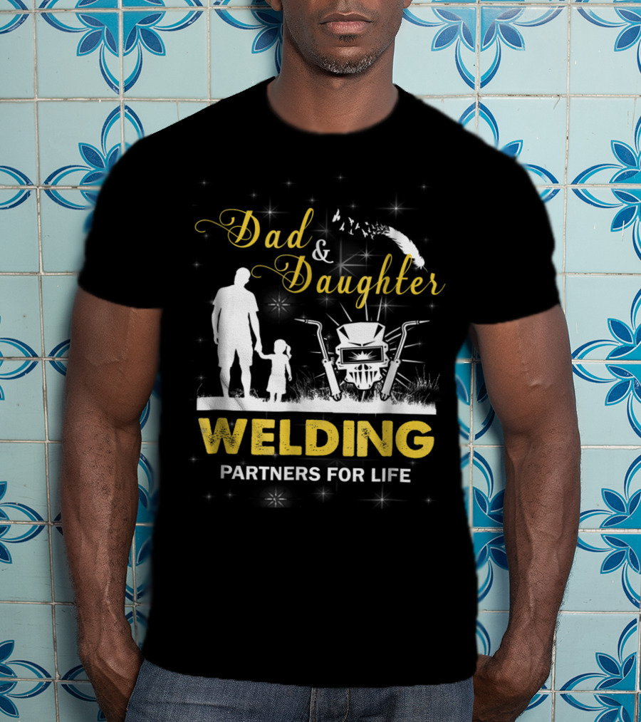 Dad And Daughter Welding Partners For Life Silhouette With Feathers And Sparks T-Shirt