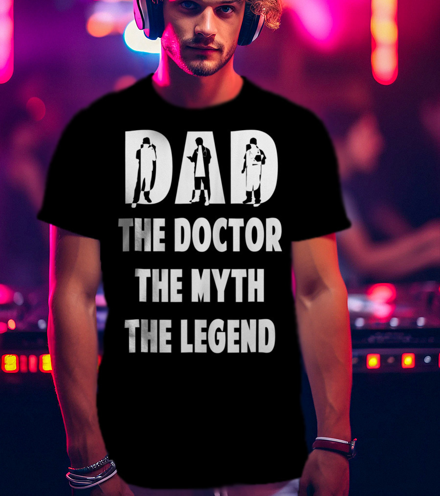 Dad The Doctor The Myth The Legend Iconic T-Shirt