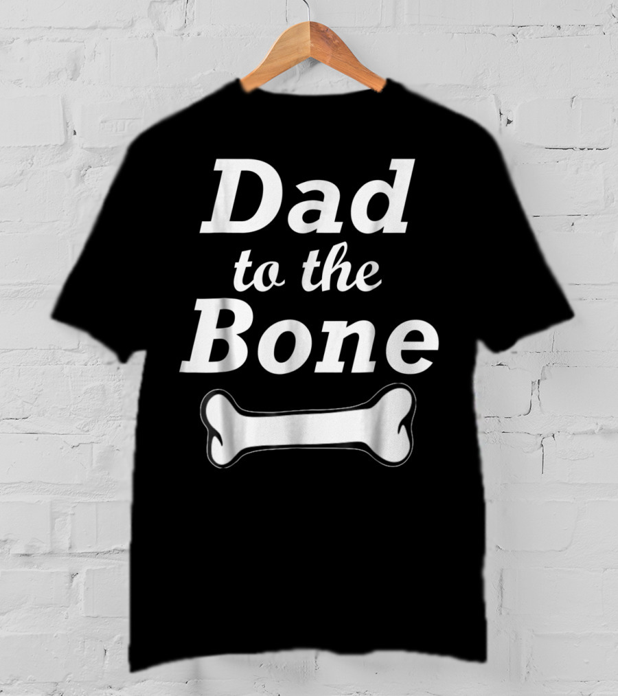Dad To The Bone Funny Dad With Bone98 Black T-Shirt