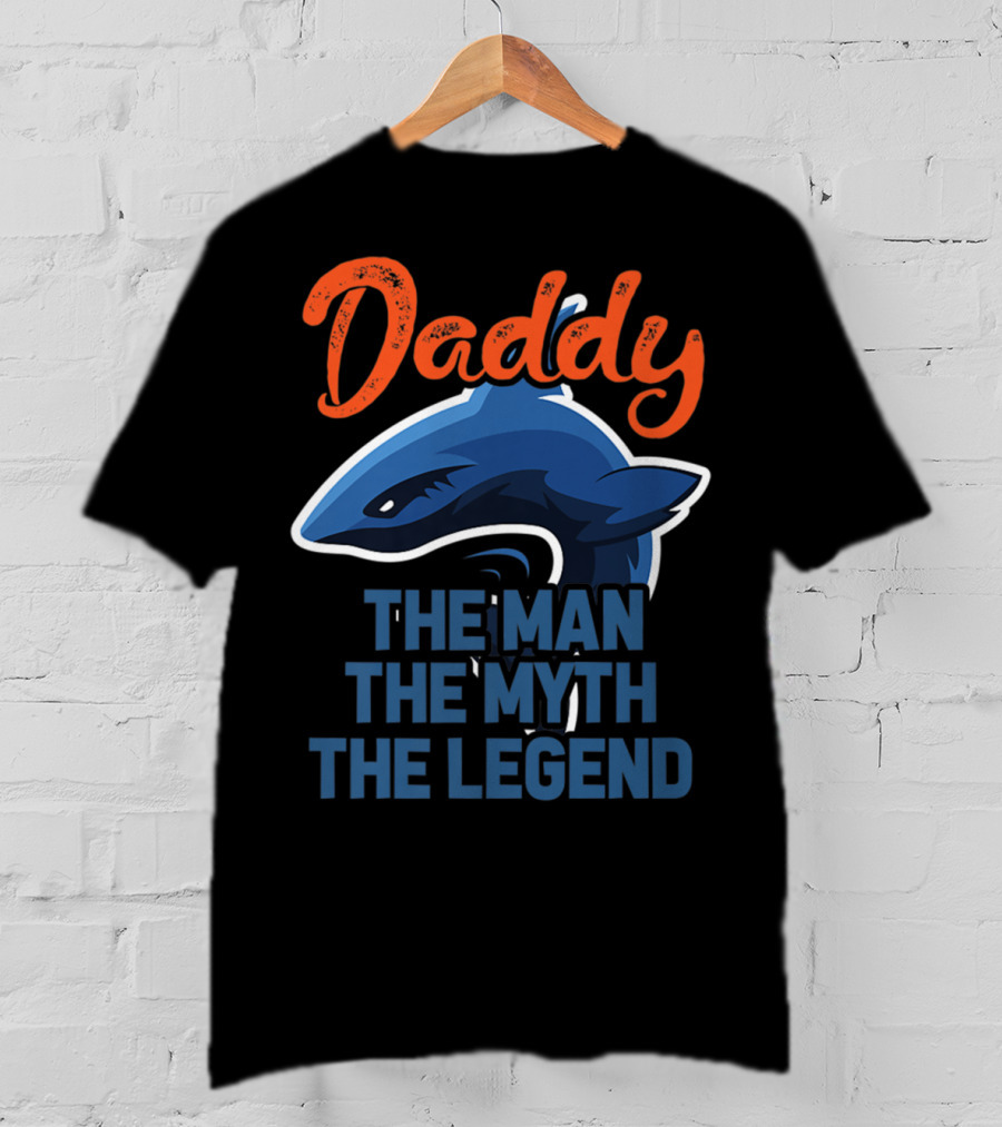Daddy The Man The Myth The Legend Shark T-Shirt