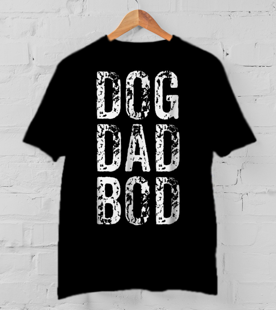 Dog Dad Bod Funny Pet Owner Fitness Gym 15 T-Shirt