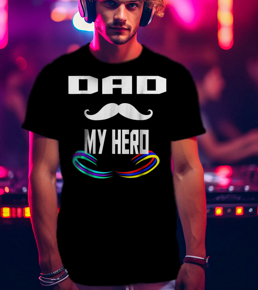 DAD My Hero Mustache Rainbow Birthday 30 T-Shirt