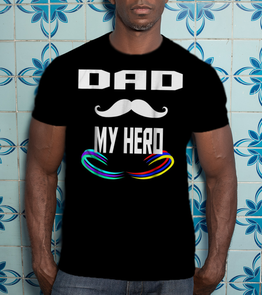 DAD My Hero Mustache Rainbow Birthday 30 T-Shirt