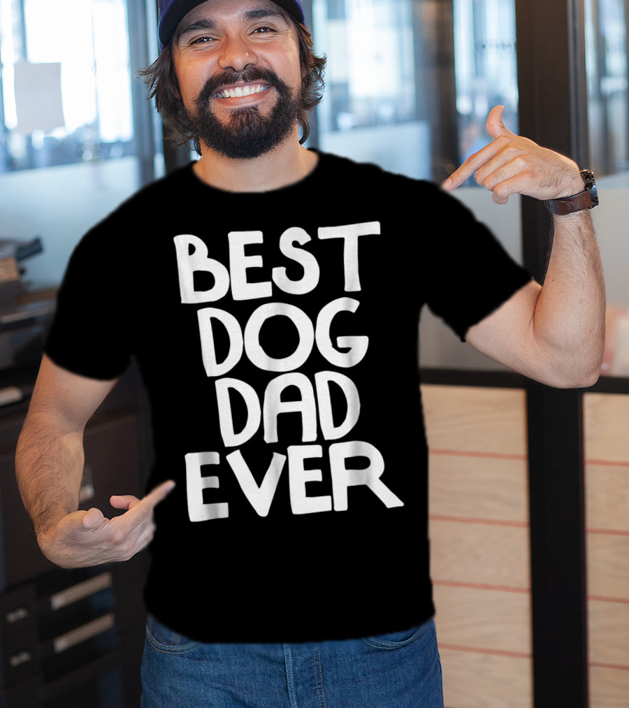 Best Dog Dad Ever Animal Lovers T-Shirt