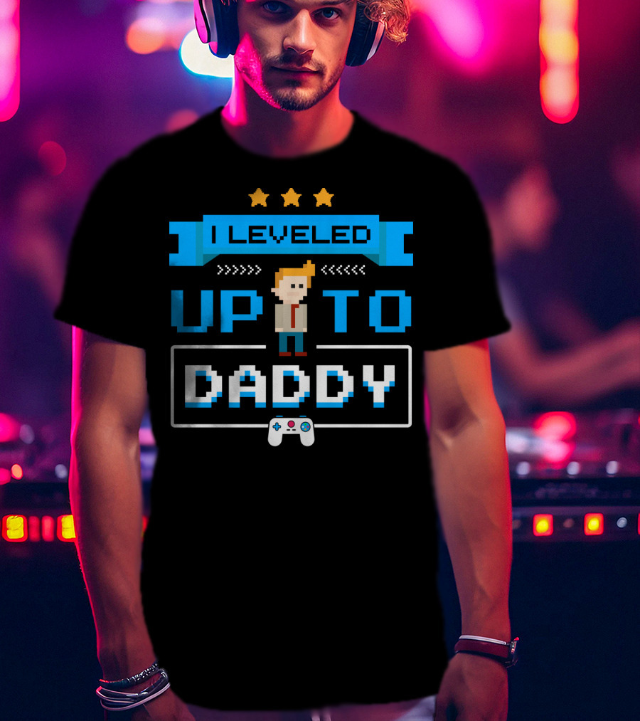 I Leveled Up To Daddy Pixel Art Gamer Pregnancy Announcement T-Shirt