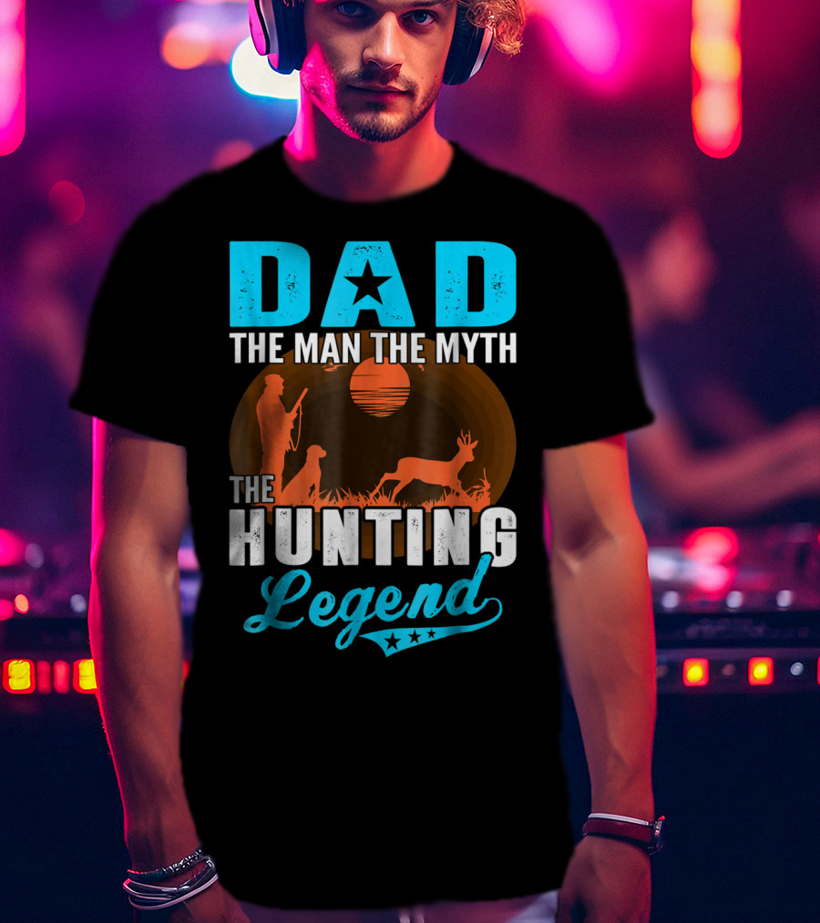 Dad The Man The Myth The Hunting Legend With Hunter Dog Deer And Sunset T-Shirt