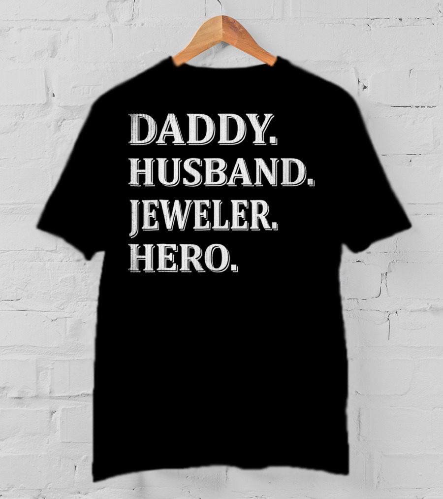 Daddy Husband Jeweler Hero T-Shirt