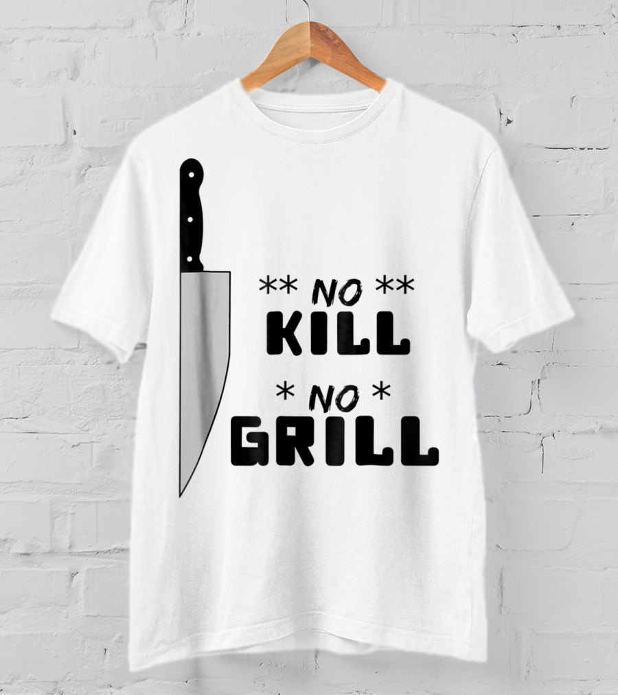 No Kill No Grill BBQ Dad Grilling T-Shirt