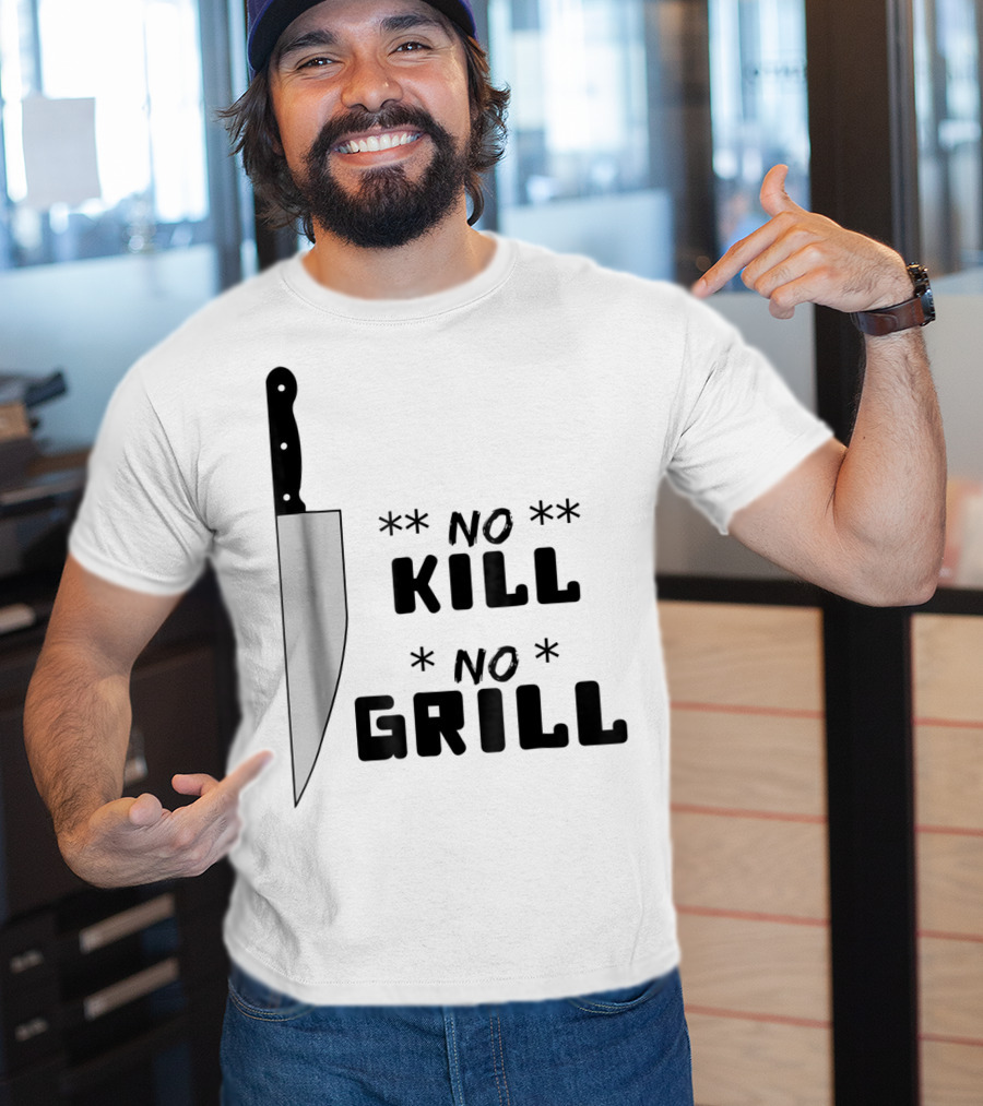 No Kill No Grill BBQ Dad Grilling T-Shirt