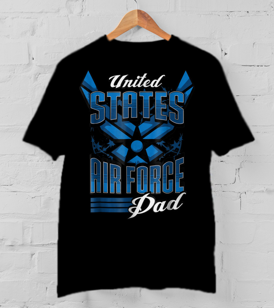 United States Air Force Dad Military Pride S53 T-Shirt