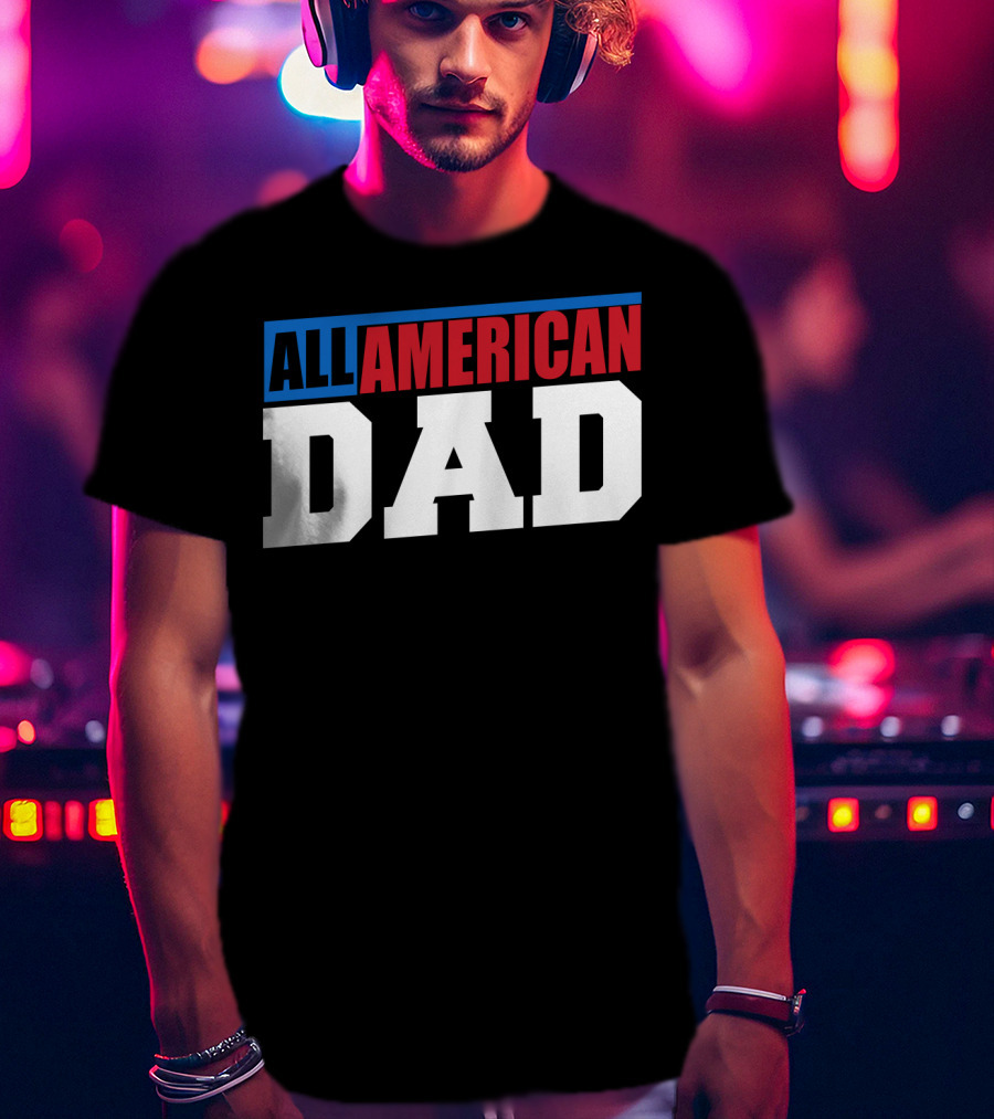 All American Dad Patriotic Patriot60 T-Shirt