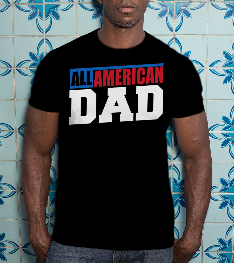 All American Dad Patriotic Patriot60 T-Shirt