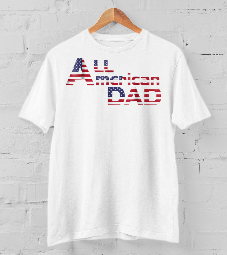 All American Dad Patriotic USA Flag Freedom Mens 61 T-Shirt