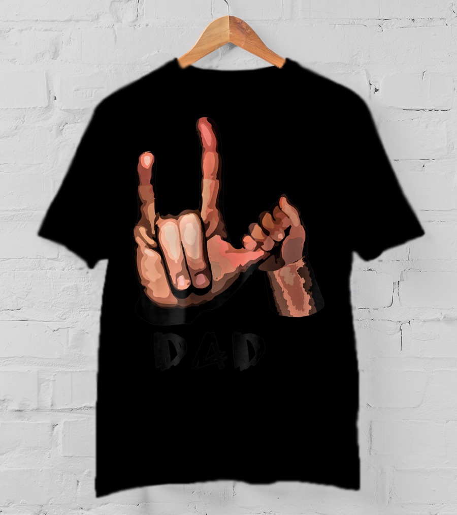 ASL Dad Deaf Hand Sign Language Gesture T-Shirt