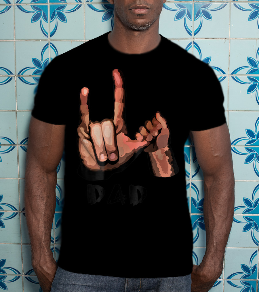 ASL Dad Deaf Hand Sign Language Gesture T-Shirt