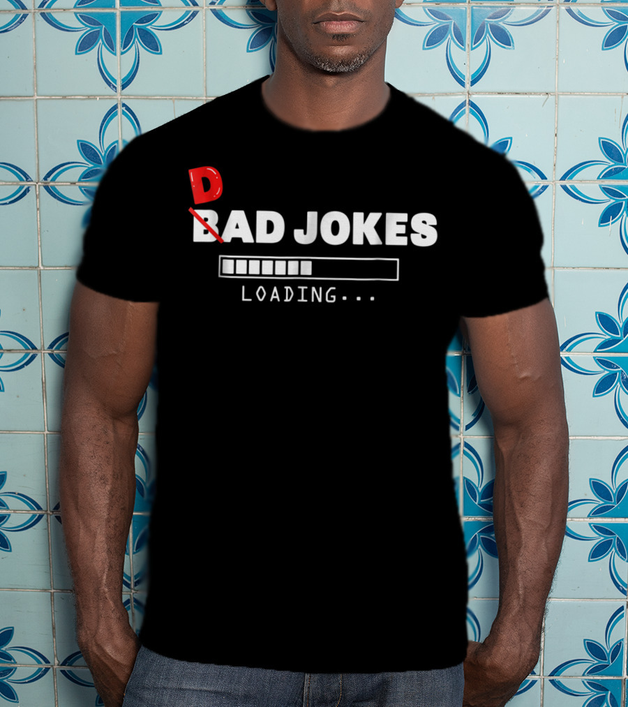 Bad Dad Jokes Loading 15 Loading Bar T-Shirt