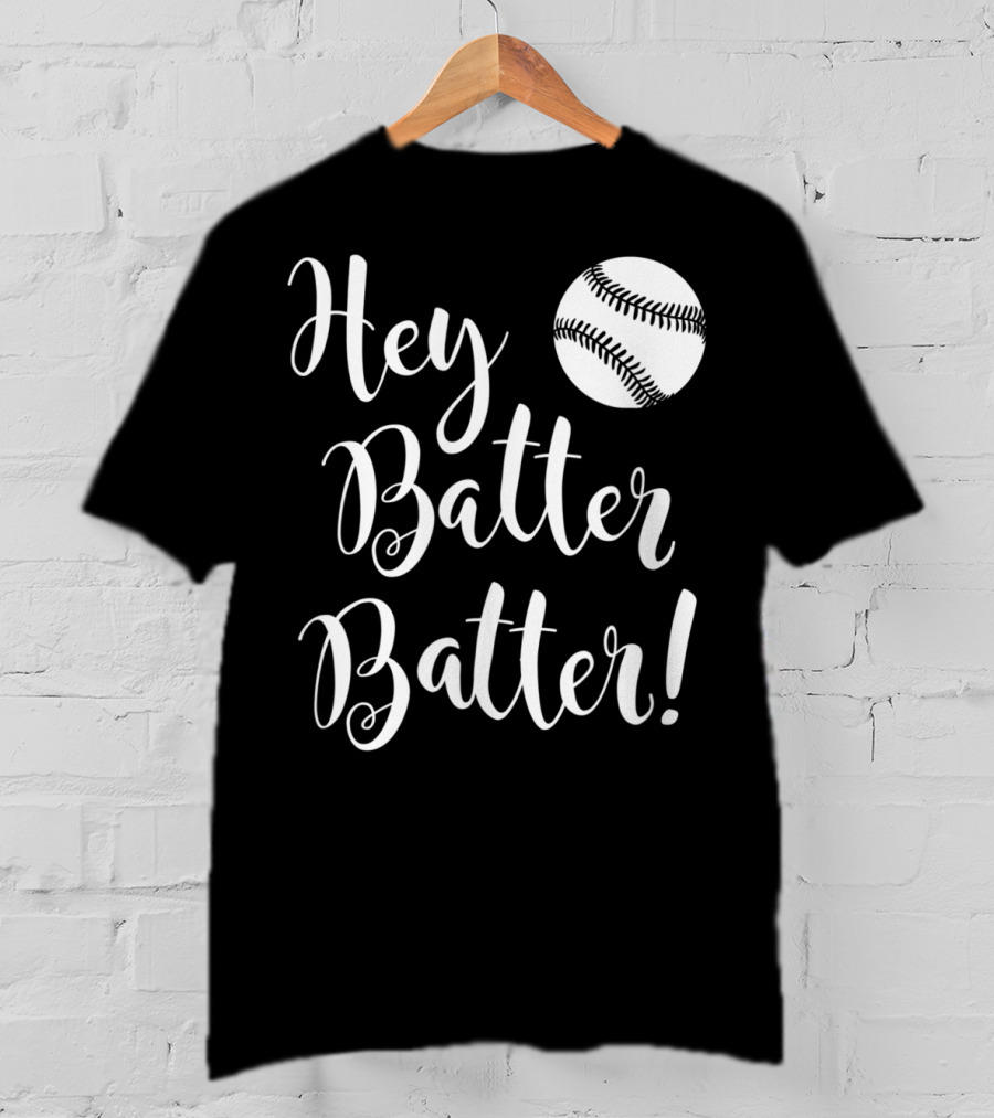 Hey Batter Batter Baseball 34 T-Shirt