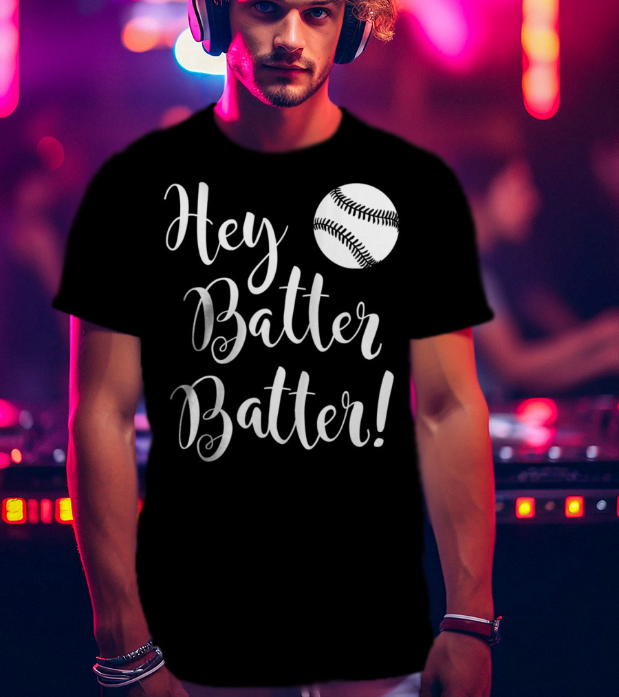 Hey Batter Batter Baseball 34 T-Shirt