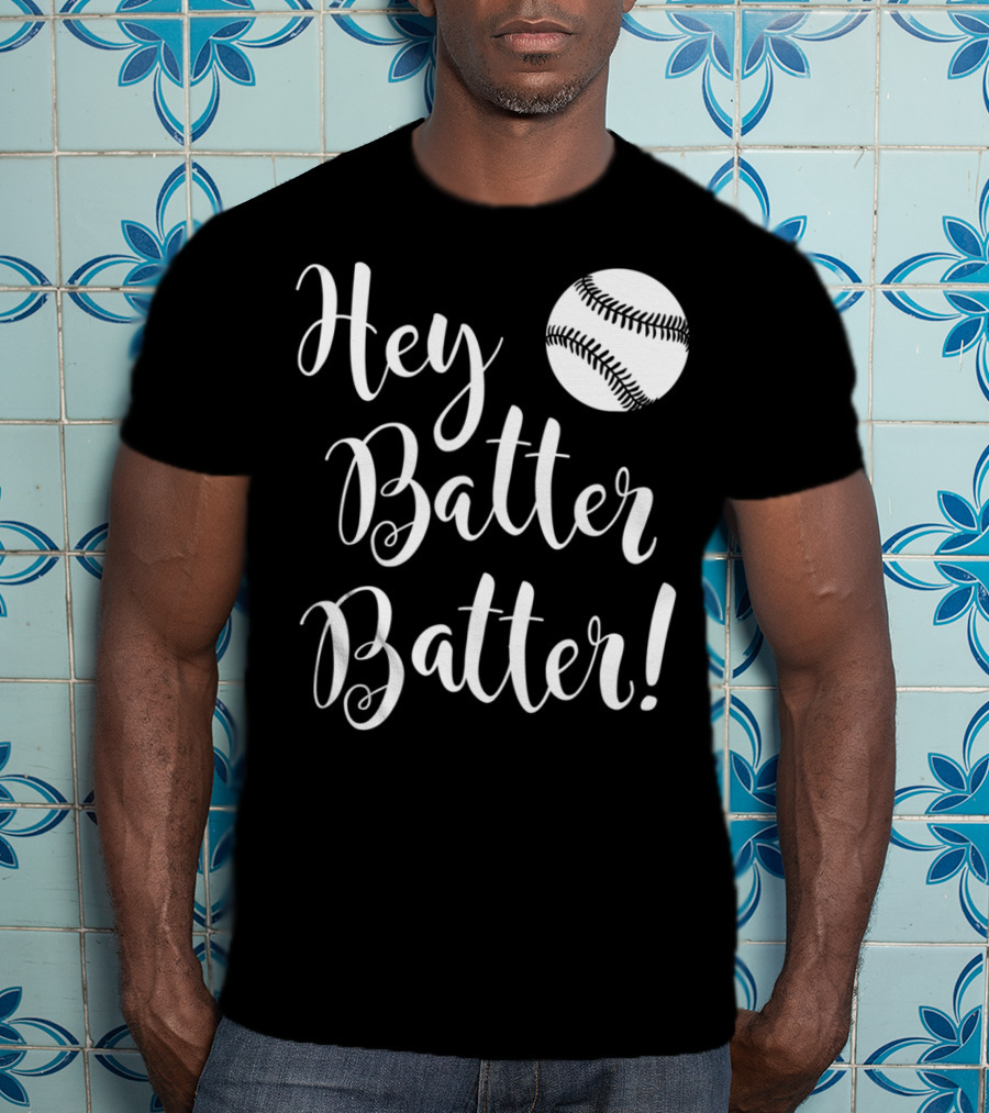 Hey Batter Batter Baseball 34 T-Shirt