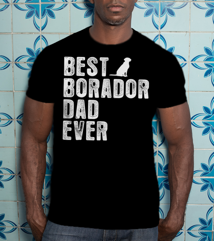 BEST BORADOR DAD EVER Dog T-Shirt