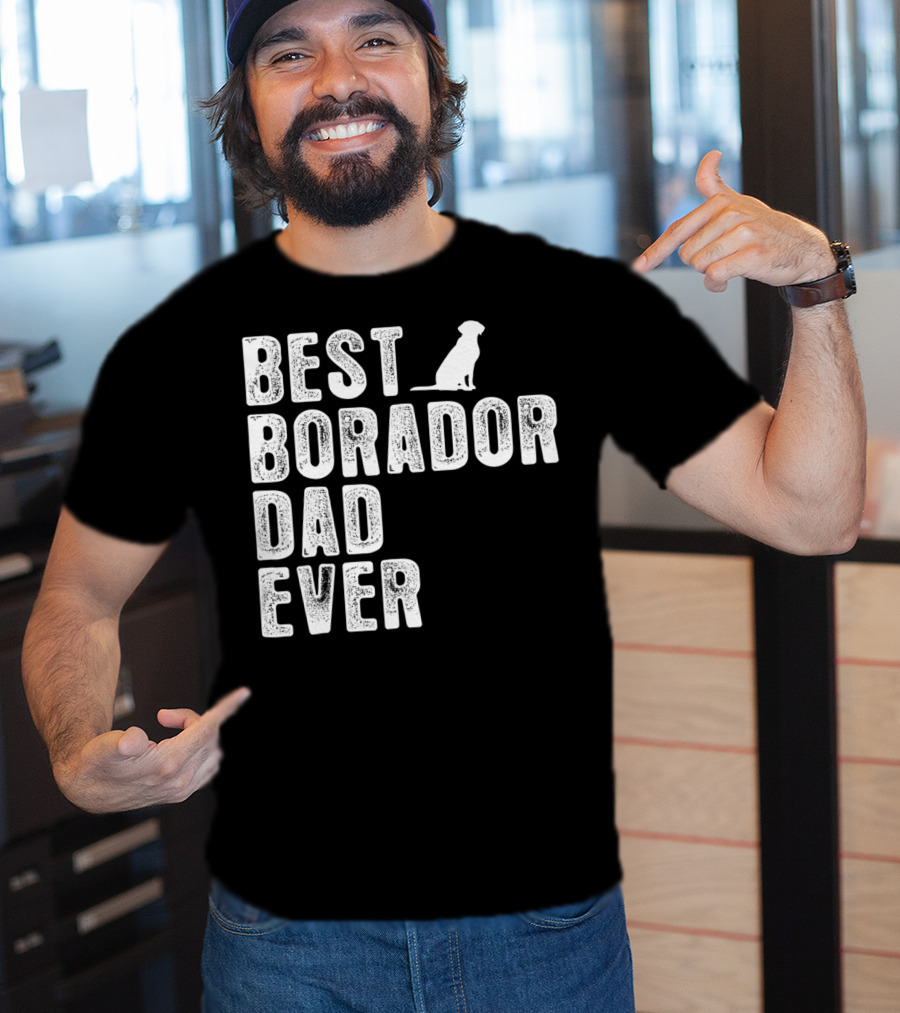BEST BORADOR DAD EVER Dog T-Shirt