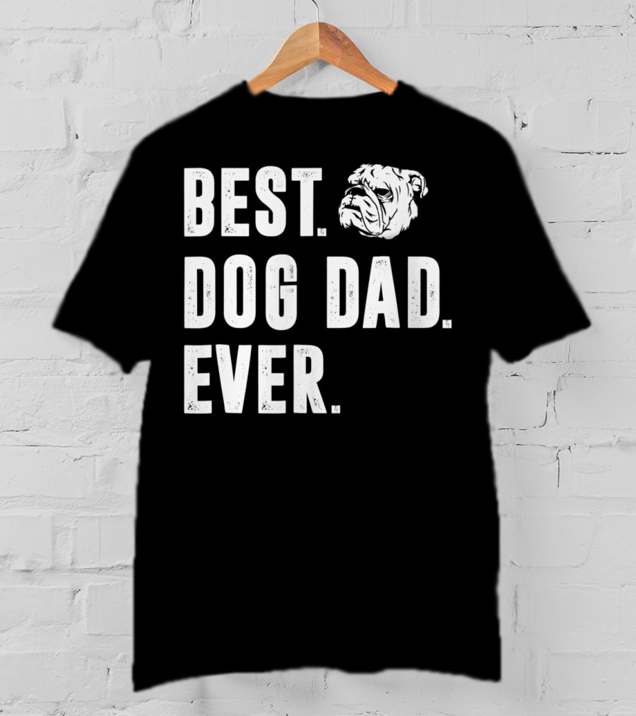 Best Dog Dad Ever Funny Bulldog Lover Daddy98 T-Shirt