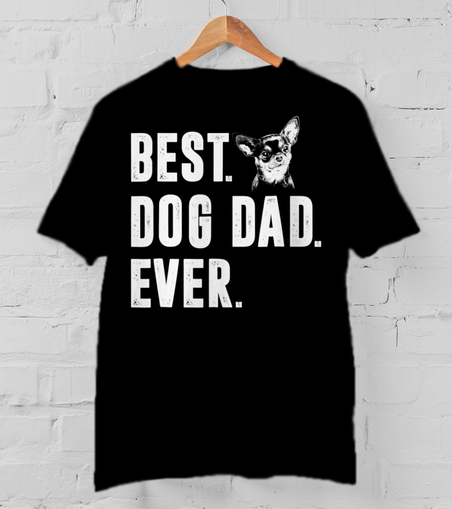 Best Dog Dad Ever Funny Chihuahua Lover T-Shirt