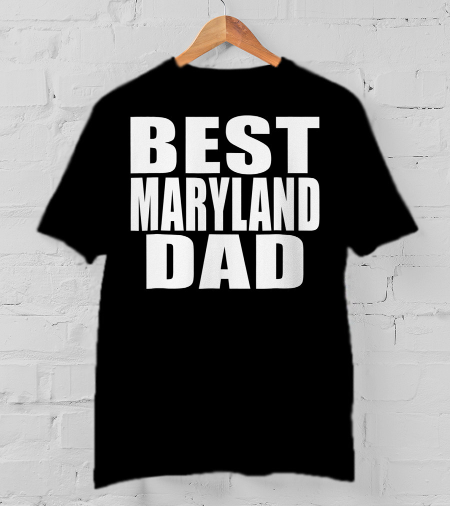 Best Maryland Dad T-Shirt