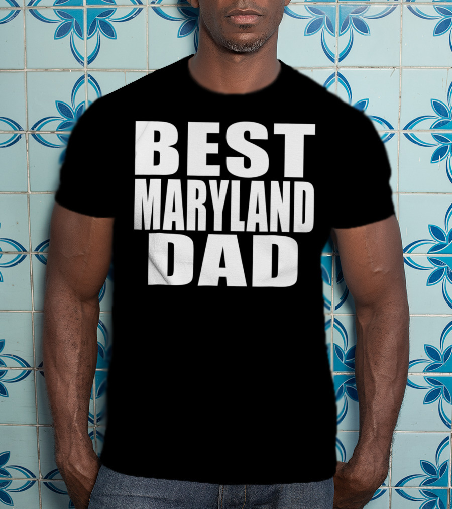 Best Maryland Dad T-Shirt