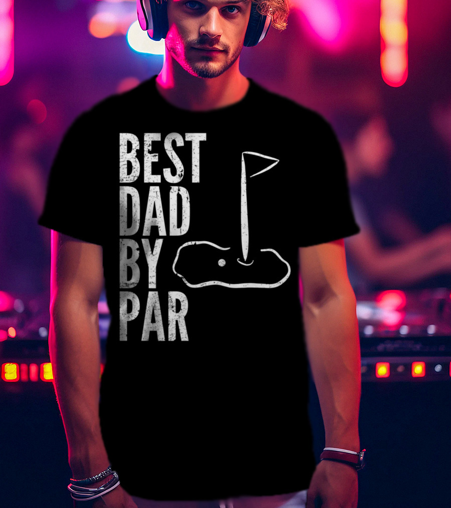 Best Dad By Par Golfing Dads Golf Course Flag Green T-Shirt