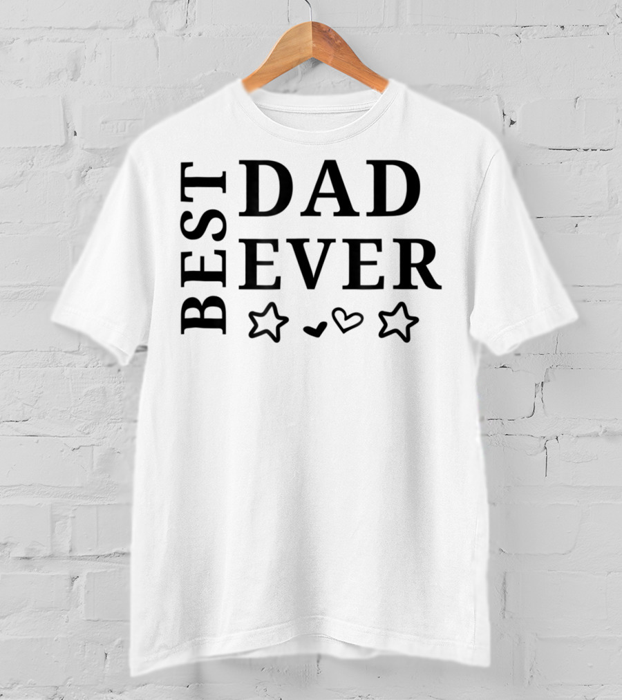 BEST DAD EVER Best Fathers Stars Hearts T-Shirt