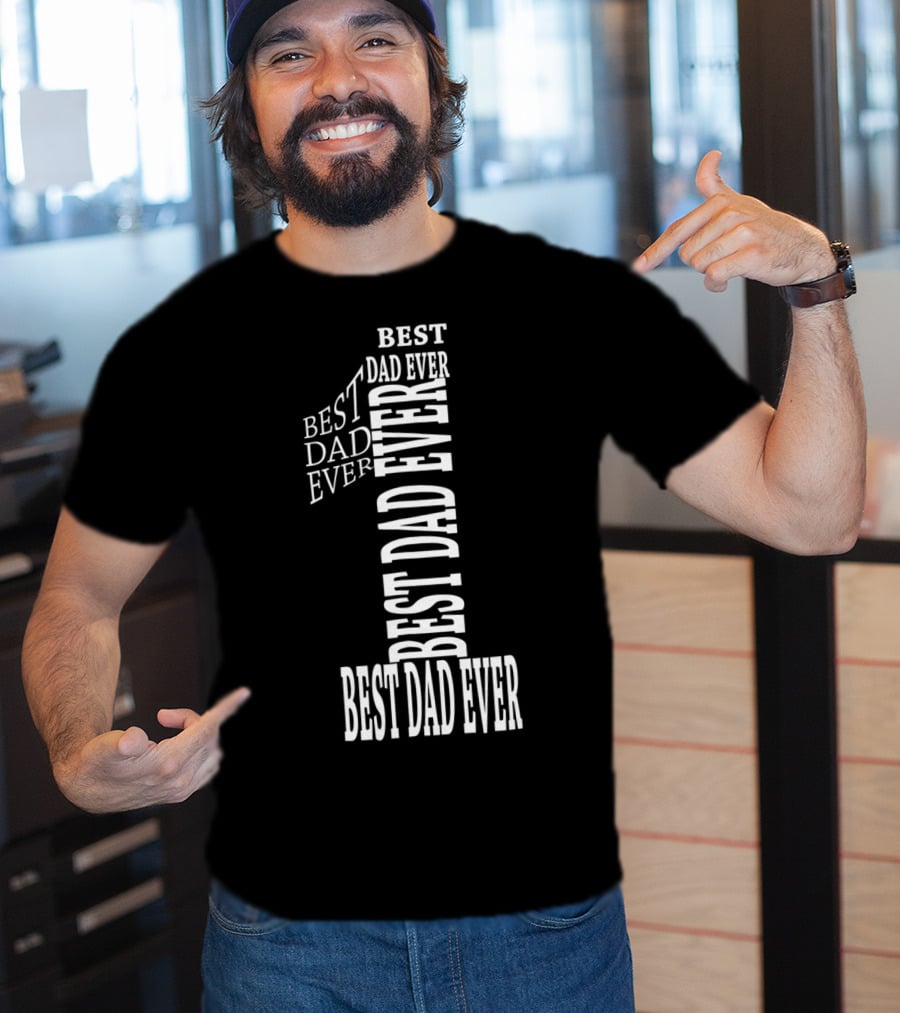 Best Dad Ever In Number One Text T-Shirt