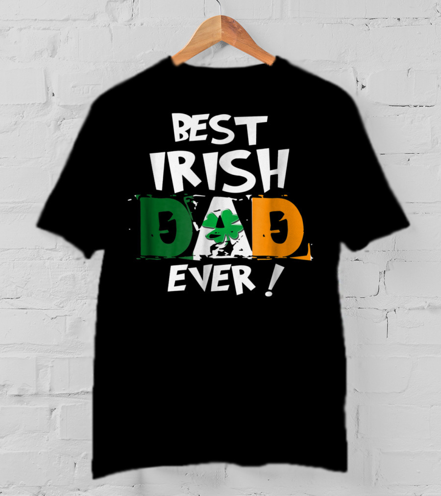 Best Irish Dad Ever Shamrock Flag Colors T-Shirt