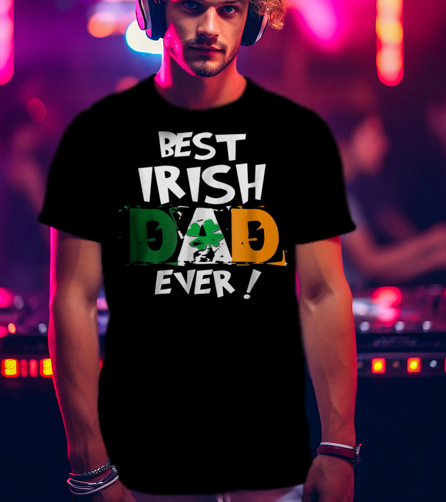 Best Irish Dad Ever Shamrock Flag Colors T-Shirt