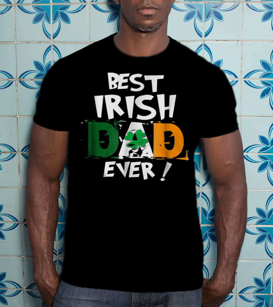 Best Irish Dad Ever Shamrock Flag Colors T-Shirt