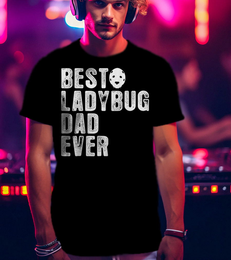 BEST LADYBUG DAD EVER Ladybug Mask Dad T-Shirt