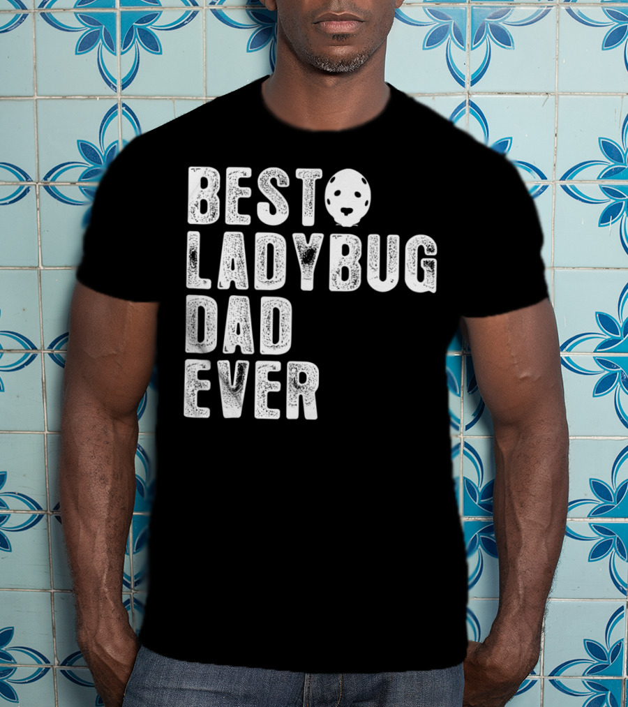 BEST LADYBUG DAD EVER Ladybug Mask Dad T-Shirt